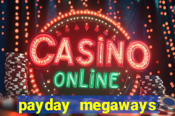 payday megaways slot free play