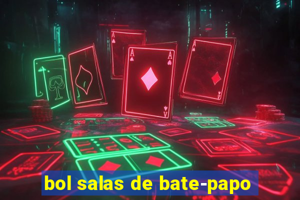 bol salas de bate-papo