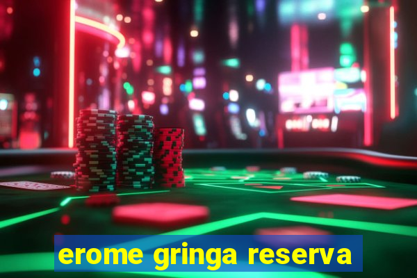 erome gringa reserva