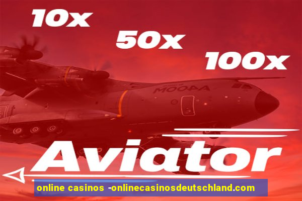 online casinos -onlinecasinosdeutschland.com