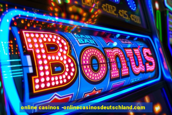 online casinos -onlinecasinosdeutschland.com