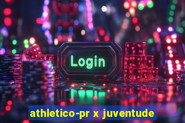 athletico-pr x juventude