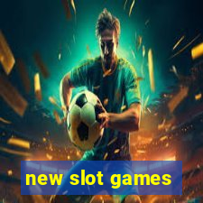 new slot games