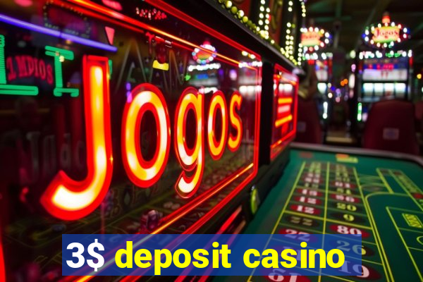 3$ deposit casino