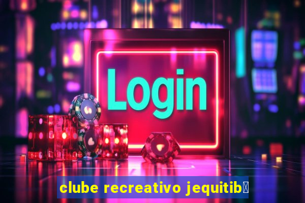 clube recreativo jequitib谩