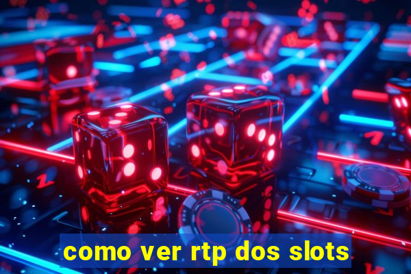 como ver rtp dos slots