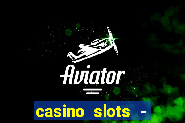 casino slots - jackpot slots