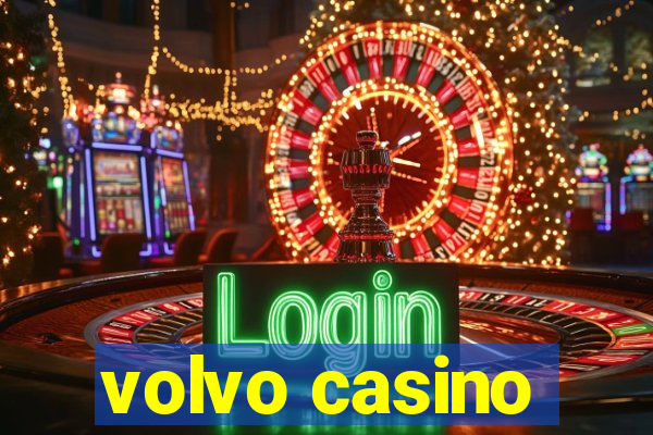 volvo casino