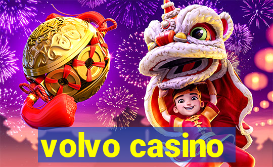 volvo casino