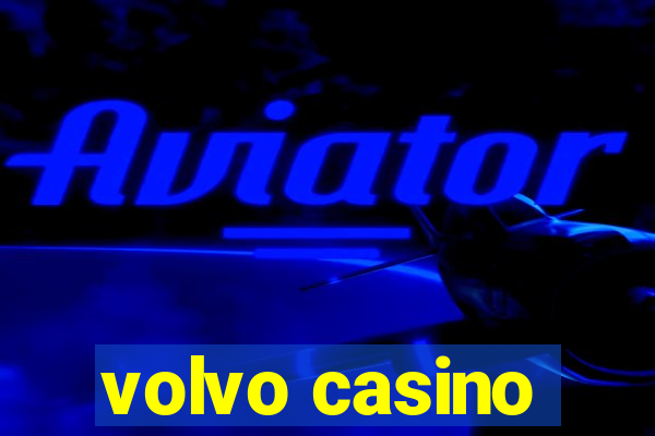 volvo casino