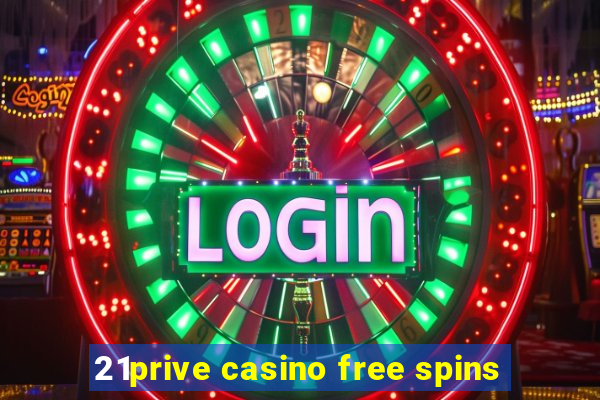 21prive casino free spins