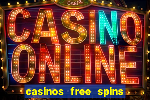 casinos free spins sem deposito