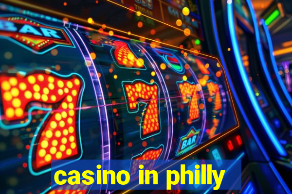 casino in philly