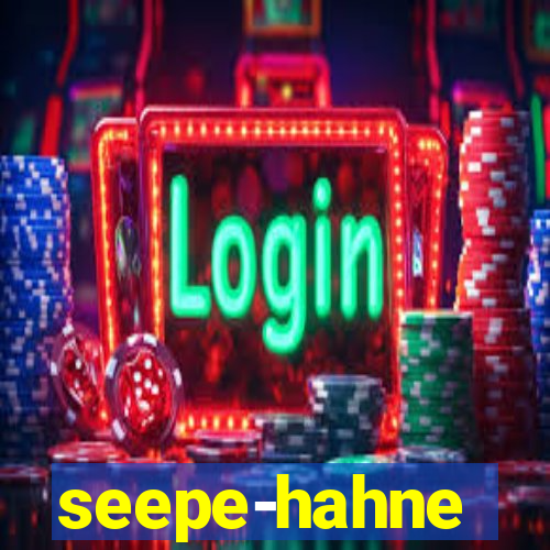 seepe-hahne