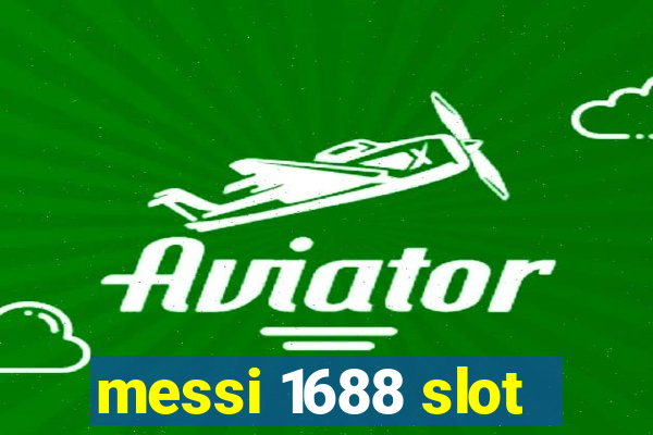 messi 1688 slot