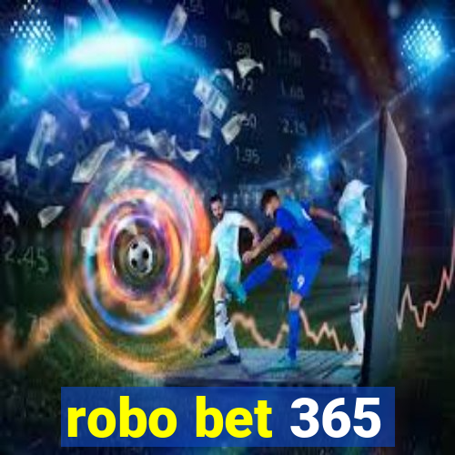 robo bet 365