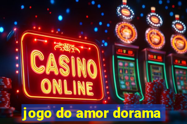 jogo do amor dorama