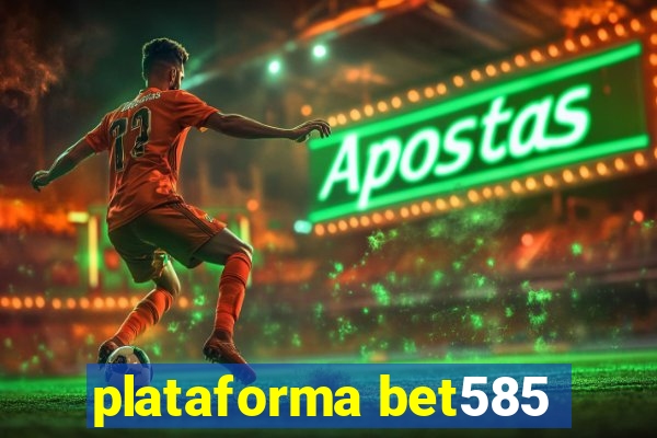 plataforma bet585