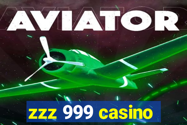 zzz 999 casino