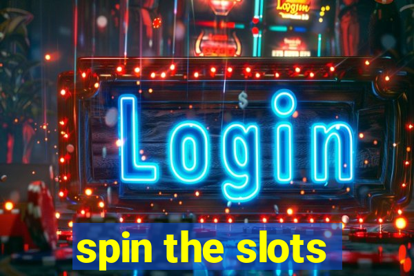 spin the slots