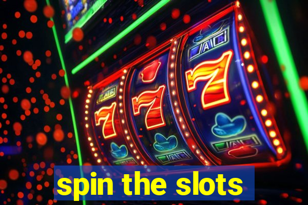 spin the slots