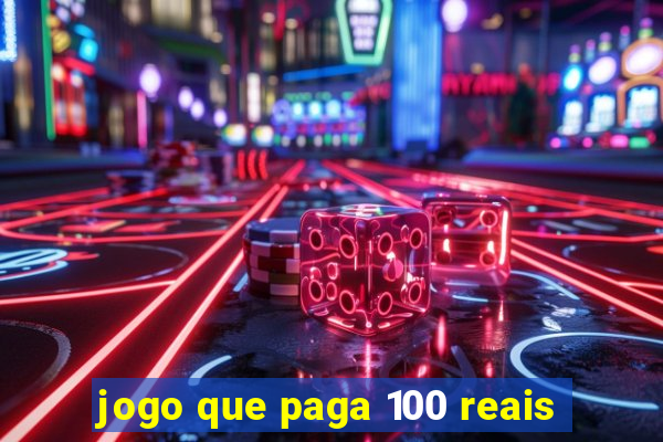 jogo que paga 100 reais