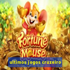 ultimos jogos cruzeiro