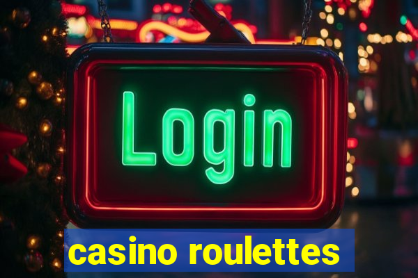 casino roulettes