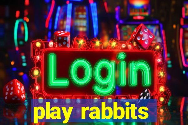 play rabbits