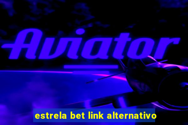 estrela bet link alternativo