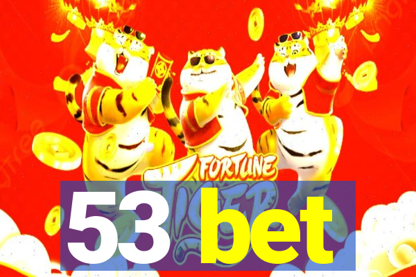 53 bet