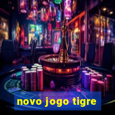 novo jogo tigre