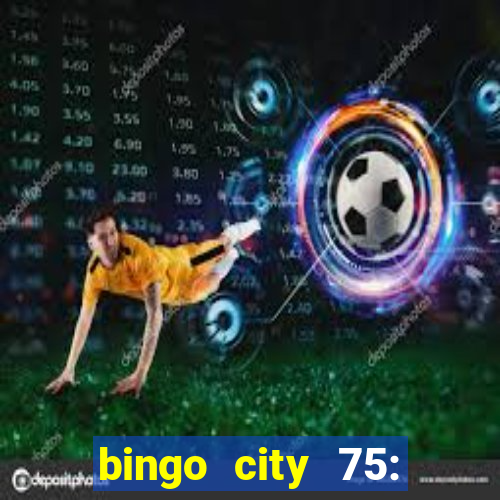 bingo city 75: bingo & slots