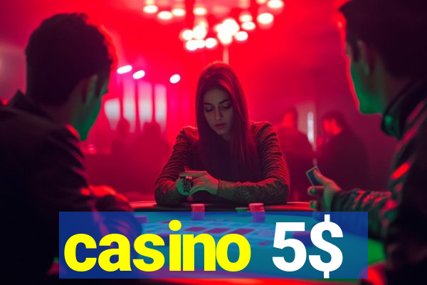 casino 5$