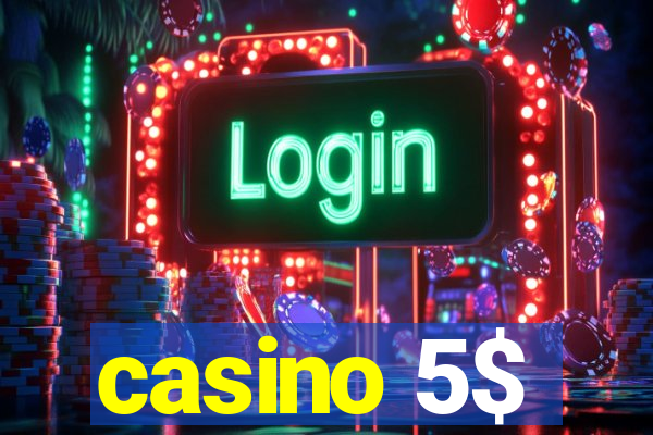 casino 5$