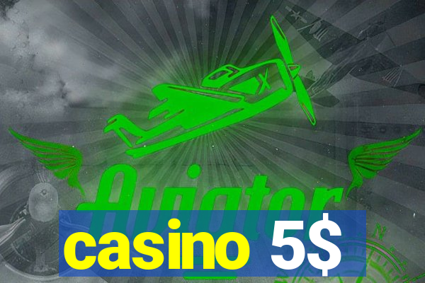 casino 5$