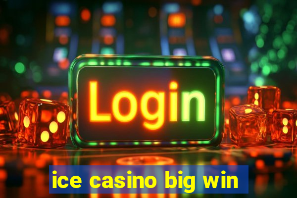 ice casino big win