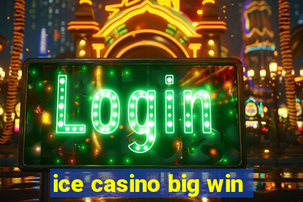 ice casino big win