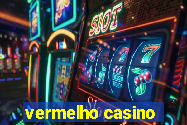 vermelho casino