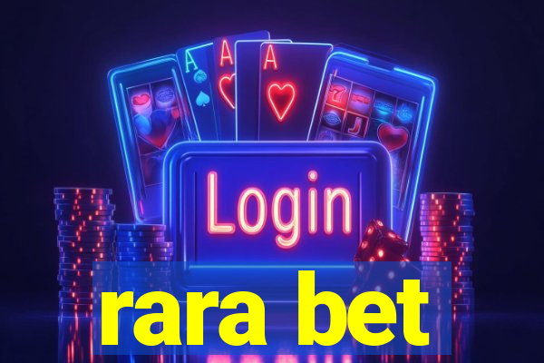 rara bet