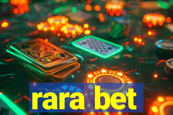 rara bet