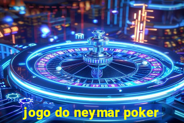 jogo do neymar poker