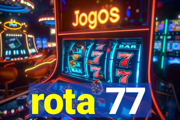 rota 77