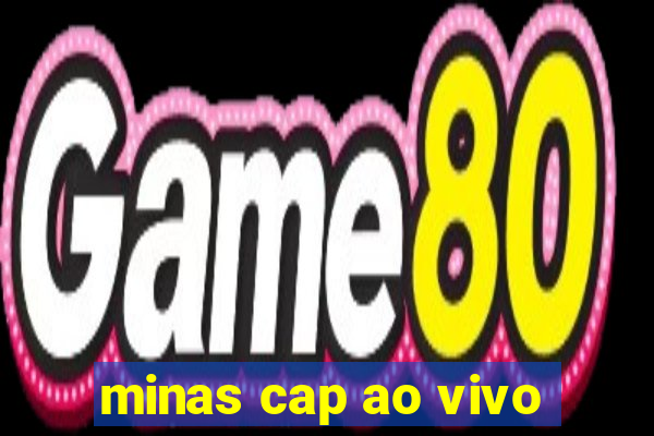 minas cap ao vivo