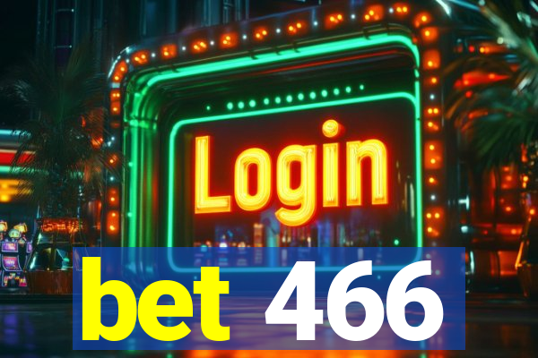 bet 466