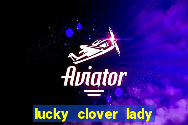 lucky clover lady pg slot demo