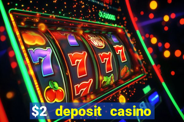 $2 deposit casino nz 2023