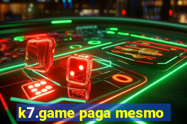 k7.game paga mesmo