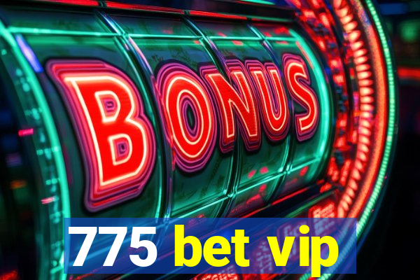 775 bet vip