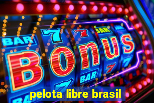 pelota libre brasil